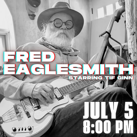 JULY 5: Fred Eaglesmith at Yip